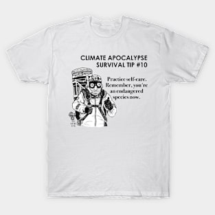 Climate Apocalypse Survival Tip #10 T-Shirt